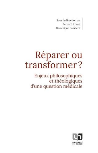 Emprunter Réparer ou transformer ? Enjeux philosophiques et théologiques d'une question médicale livre