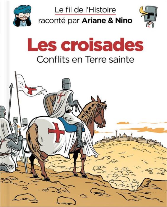 Emprunter Le fil de l'Histoire raconté par Ariane & Nino : Les croisades. Conflits en Terre sainte livre