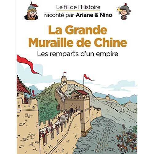 Emprunter Le fil de l'Histoire raconté par Ariane & Nino : La grande muraille de Chine livre