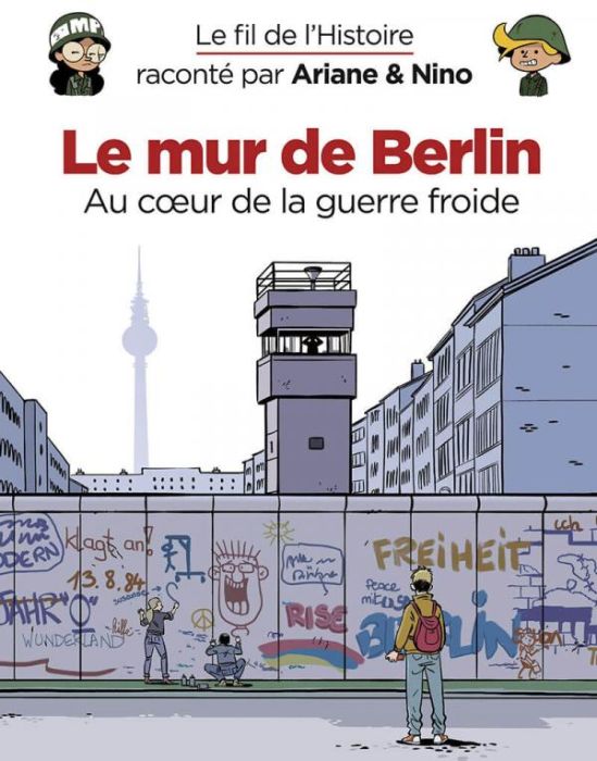 Emprunter Le fil de l'Histoire raconté par Ariane & Nino : Le mur de Berlin livre