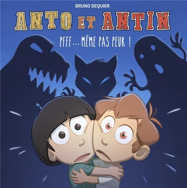 Emprunter Anto et Antin Tome 1 : Même pas peur ! livre