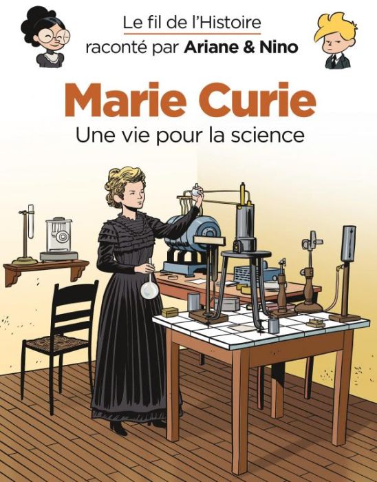 Emprunter Le fil de l'Histoire raconté par Ariane & Nino : Marie Curie livre