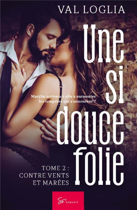 Emprunter Une si douce folie - Tome 2. Contre vents et marées livre