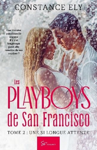 Emprunter Les Playboys de San Francisco - Tome 2. Une si longue attente livre