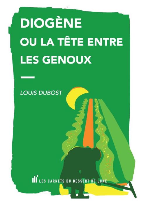 Emprunter Diogène ou la tête entre les genoux livre