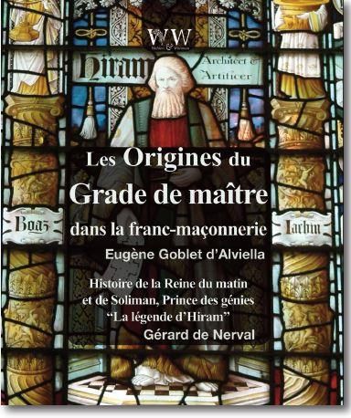 Emprunter Les origines du grade de maître dans la franc-maçonnerie & Histoire de la Reine du matin et de Solim livre