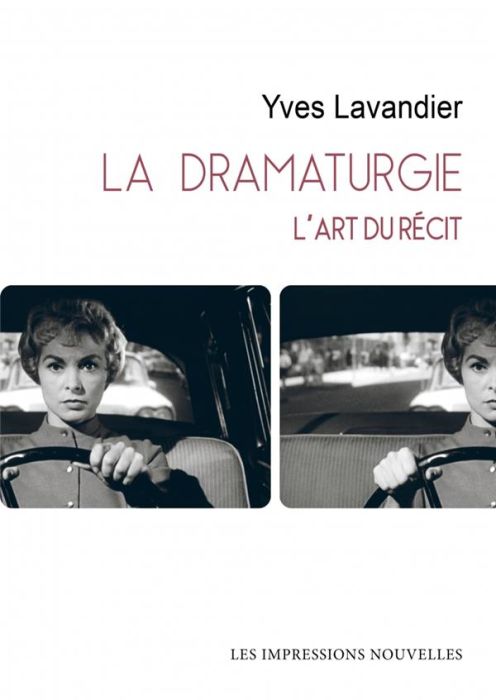 Emprunter La dramaturgie. L'art du récit. Cinéma, théâtre, opéra, radio, télévision, bande dessinée livre