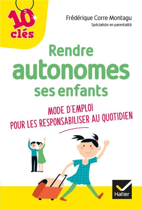 Emprunter Rendre autonomes ses enfants au quotidien. Moded'emploi pour les responsabiliser au quotidien livre