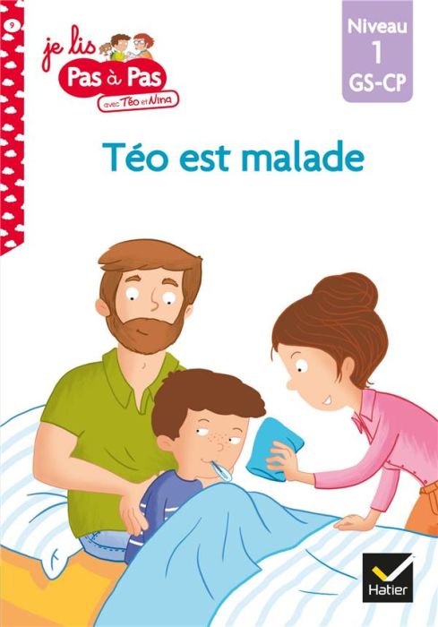 Emprunter Je lis pas à pas avec Téo et Nina Tome 9 : Téo est malade. Niveau 1 GS-CP livre