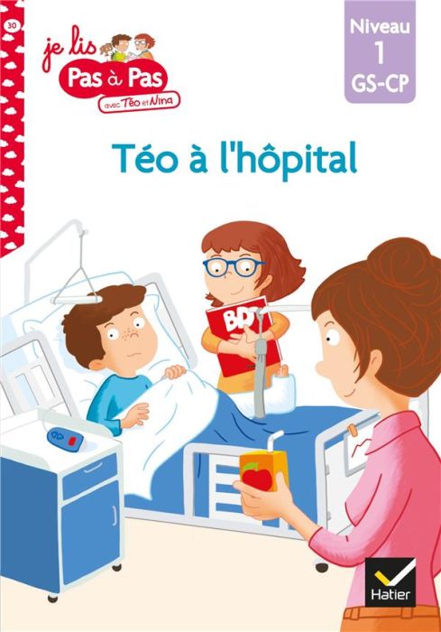 Emprunter Je lis pas à pas avec Téo et Nina Tome 30 : Téo à l'hôpital. Niveau 1 GS-CP livre