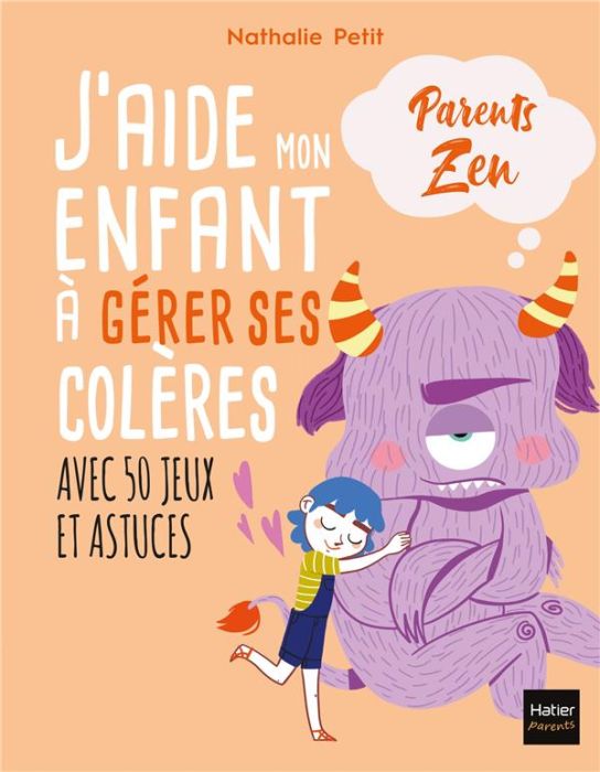 Emprunter J'aide mon enfant à gérer ses colères. Avec 50 jeux et astuces livre