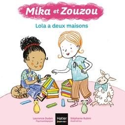 Emprunter Mika et Zouzou : Lola a deux maisons livre