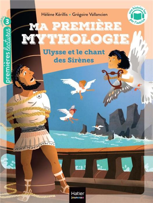 Emprunter Ma première mythologie Tome 12 : Ulysse et le chant des sirènes. Niveau 3 livre