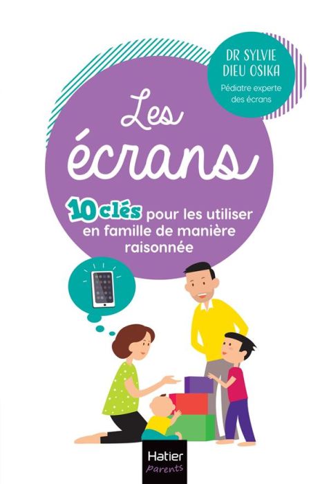 Emprunter Les écrans. 10 clés pour les utiliser en famille de manière raisonnée livre