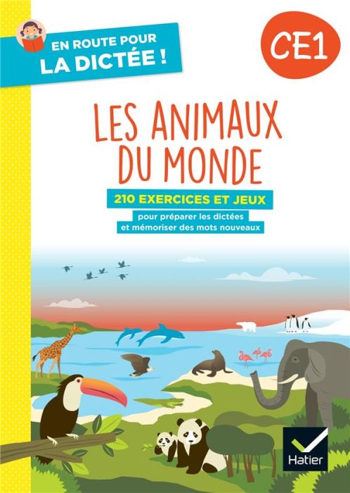 Emprunter En route pour la dictée ! CE1. Les animaux du monde livre