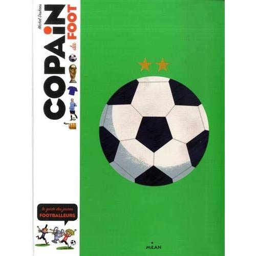 Emprunter Copain du foot. Le guide des jeunes footballeurs livre