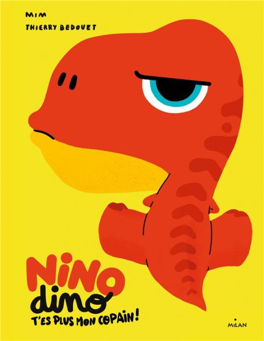 Emprunter Nino Dino : T'es plus mon copain ! livre