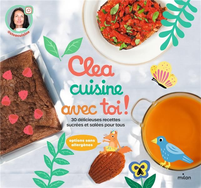 Emprunter Clea cuisine avec toi ! 30 délicieuses recettes sucrées et salées livre