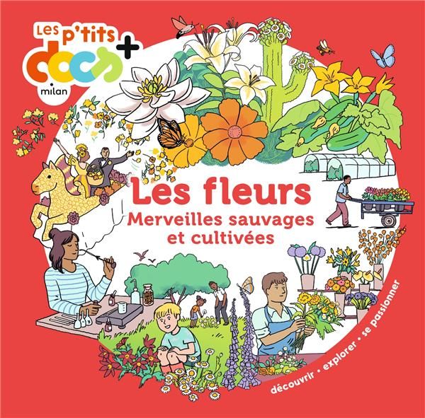 Emprunter Les fleurs. Merveilles sauvages et cultivées livre