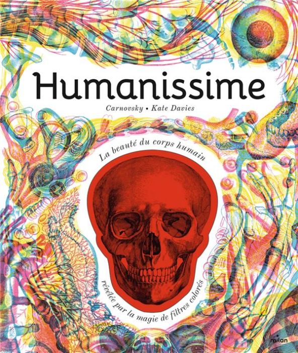 Emprunter Humanissime. La beauté du corps humain révélée par la magie des filtres colorés livre