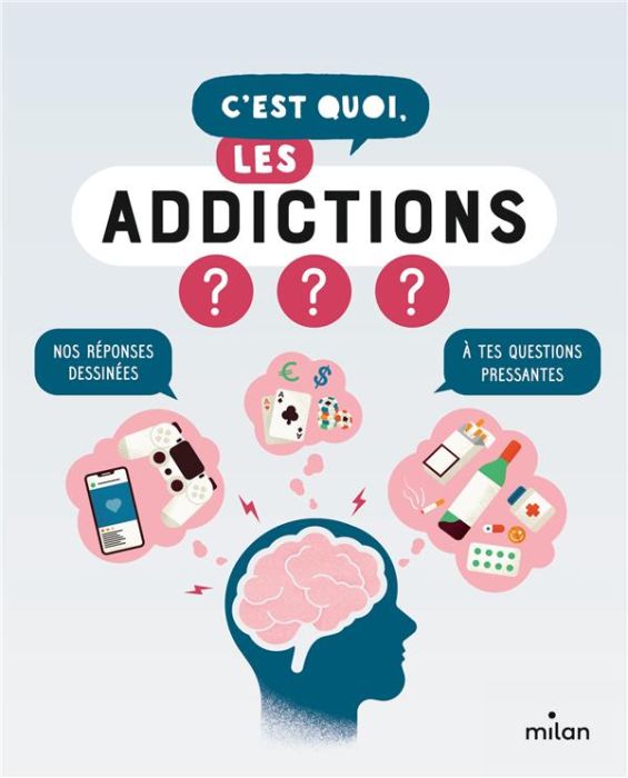 Emprunter C'est quoi, les addictions ? livre