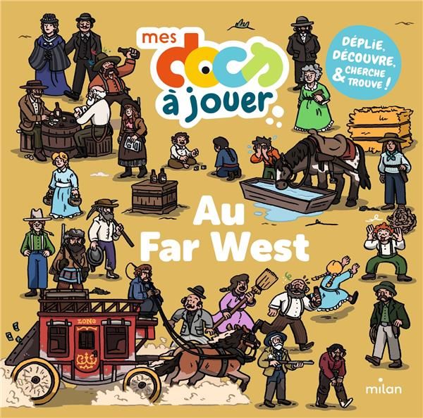 Emprunter Au Far West. Déplie, découvre, cherche et trouve ! livre