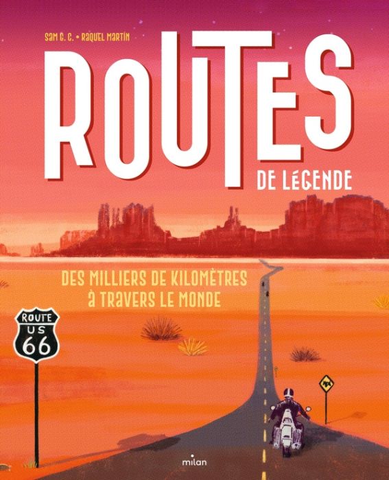 Emprunter Routes de légende. Des milliers de kilomètres à travers le monde livre