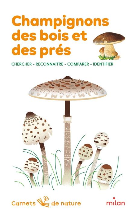 Emprunter Champignons des bois et des prés. Chercher, reconnaître, comparer, identifier livre