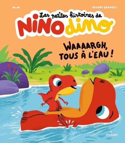 Emprunter Les petites histoires de Nino Dino : Waaaargh, tous à l'eau ! livre