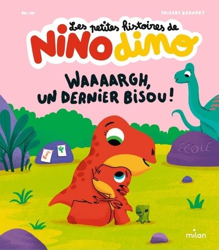 Emprunter Les petites histoires de Nino Dino : Waaaargh, un dernier bisou ! livre