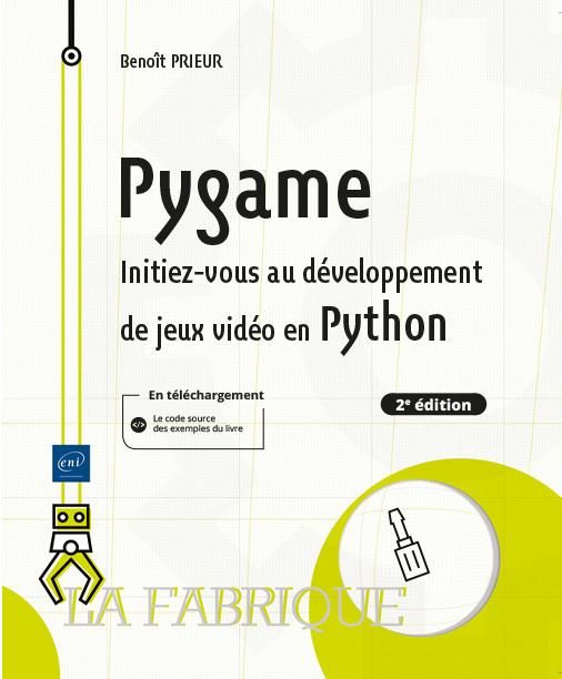 Emprunter Pygame. Initiez-vous au développement de jeux vidéo en Python, 2e édition livre