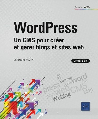 Emprunter WordPress. Un CMS pour créer et gérer blogs et sites web, 2e édition livre