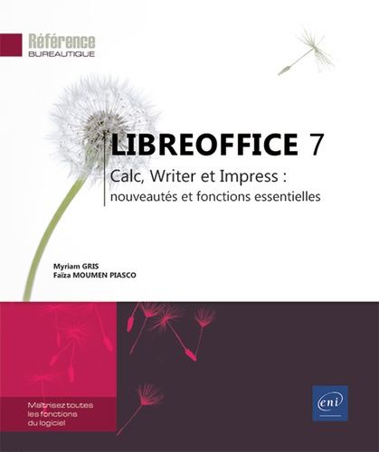 Emprunter LibreOffice 7. Calc, Writer et Impress : nouveautés et fonctions essentielles livre