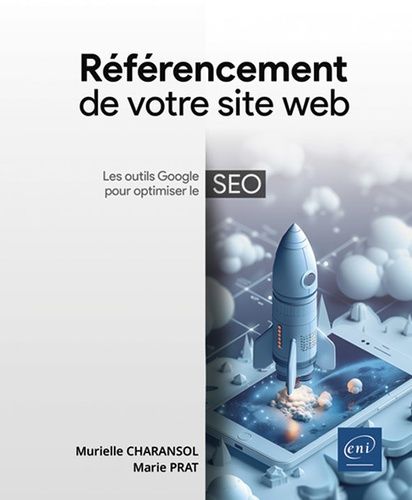 Emprunter Référencement de votre site web. Intelligence artificielle et outils Google pour optimiser le SEO, 7 livre