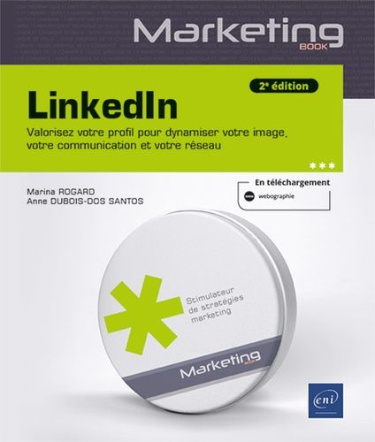 Emprunter LinkedIn. Valorisez votre profil pour dynamiser votre image, votre communication et votre réseau, 2e livre