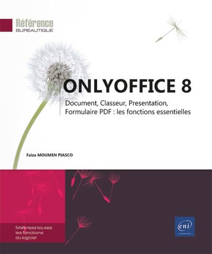 Emprunter Onlyoffice 8. Document, classeur, présentation, formulaire PDF : les fonctions essentielles livre