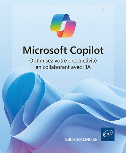 Emprunter Microsoft Copilot. Optimisez votre productivité en collaborant avec l’IA livre