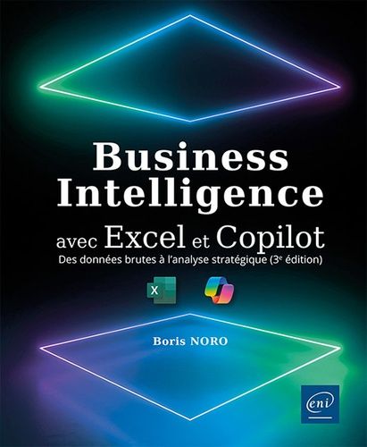 Emprunter Business Intelligence avec Excel et Copilot. Des données brutes à l'analyse stratégique, 3e édition livre