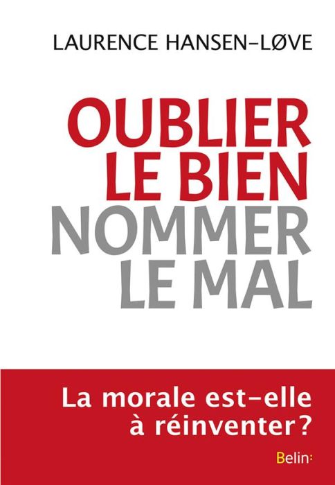 Emprunter Oublier le bien, nommer le mal. Une expérience morale paradoxale livre