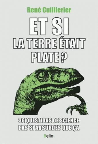 Emprunter Et si la terre était plate ? 36 questions de science pas si absurdes que ça livre