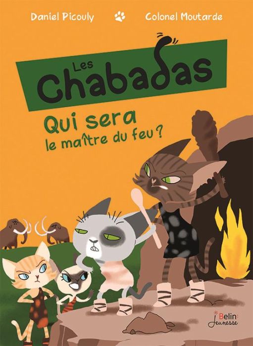 Emprunter Les Chabadas : Qui sera le maître du feu ? livre