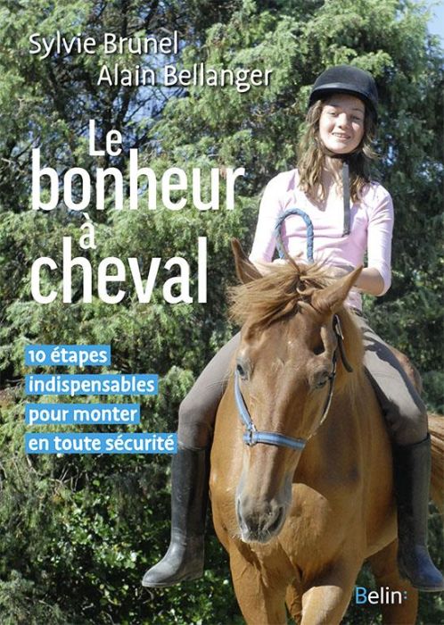 Emprunter Le bonheur à cheval. 10 étapes indispensables pour monter en toute sécurité livre