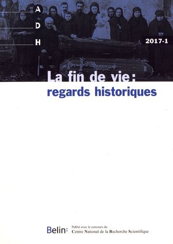 Emprunter Annales de Démographie Historique N° 1/2017 : La fin de vie : regards historiques livre
