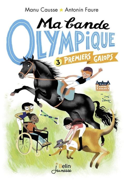 Emprunter Ma bande olympique Tome 3 : Premiers galops livre