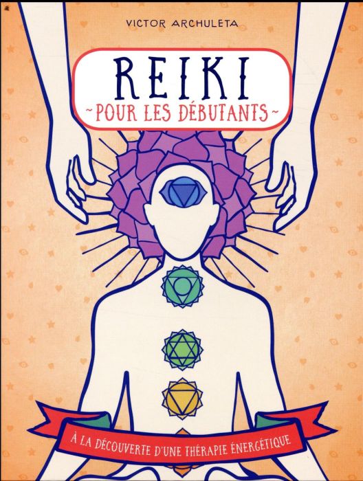 Emprunter Reiki pour débutants. Votre guide de thérapie des énergies subtiles livre