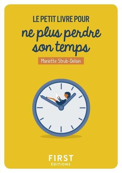 Emprunter Le petit livre pour ne plus perdre son temps livre