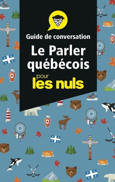 Emprunter Le parler québécois pour les nuls. Guide de conversation livre