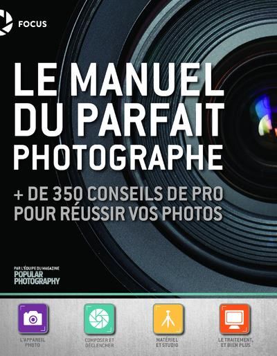 Emprunter Manuel du parfait photographe. + de 350 conseils de pro pour réussir vos photos livre