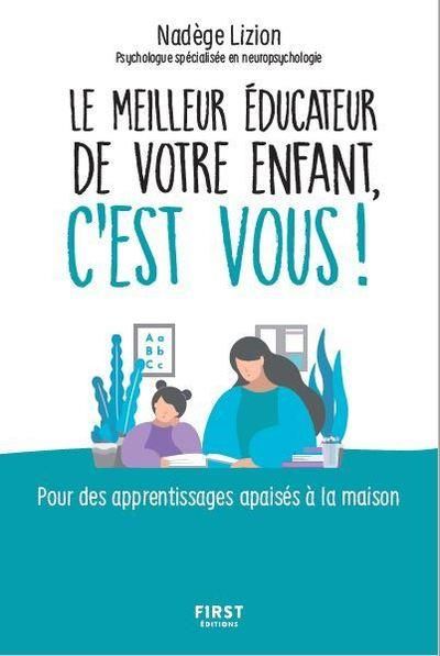 Emprunter Le meilleur éducateur de votre enfant c'est vous ! Pour des apprentissages apaisés à la maison livre