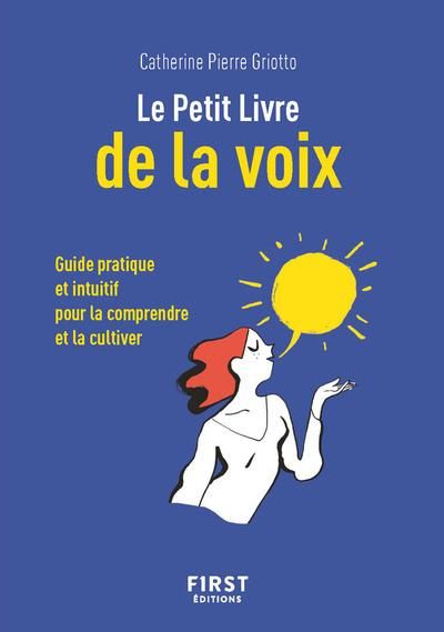 Emprunter Petit guide de la voix. Guide pratique et intuitif pour la comprendre et la cultiver livre